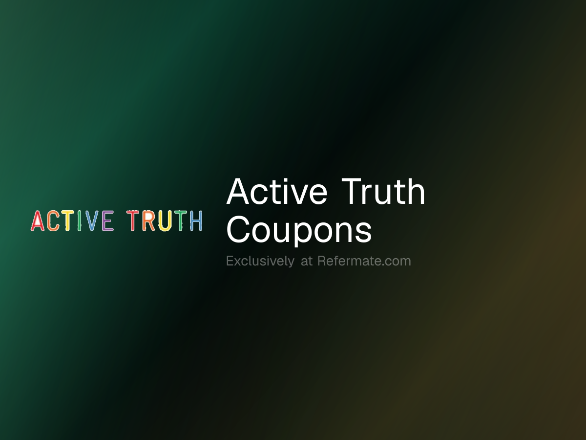 Active Truth Promo Codes - 30 Verified - 20% Off - June 2026 | Refermate