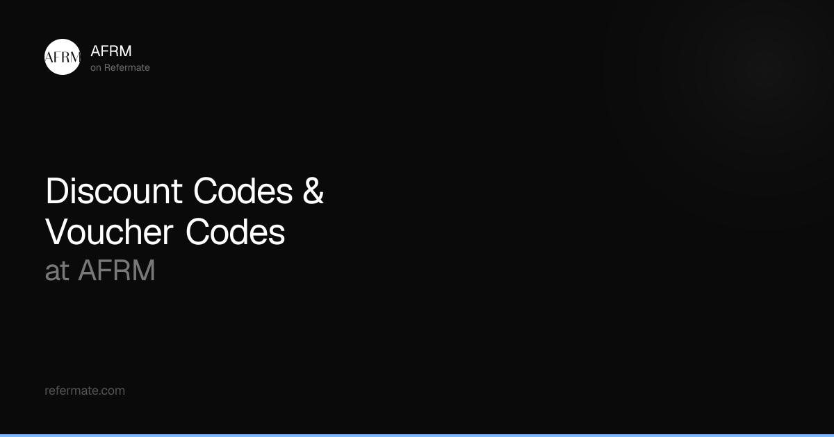 AFRM Discount Codes - 26 Verified - 30% Off - April 2026 | Refermate