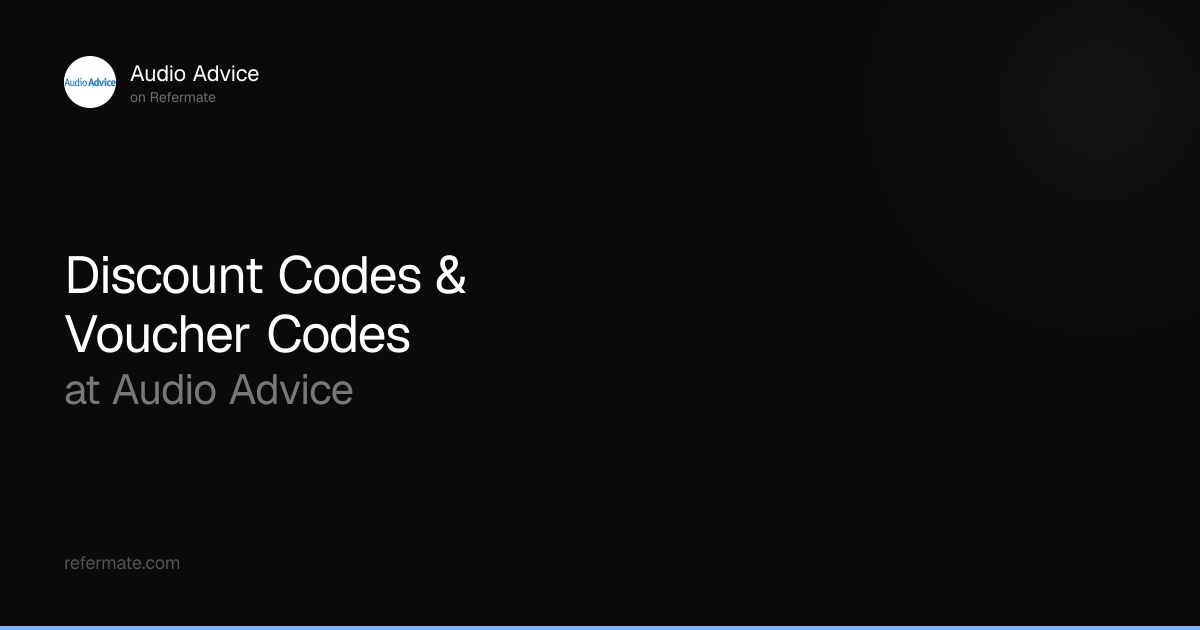 Audio Advice Discount Codes - 16 Verified - April 2026 | Refermate