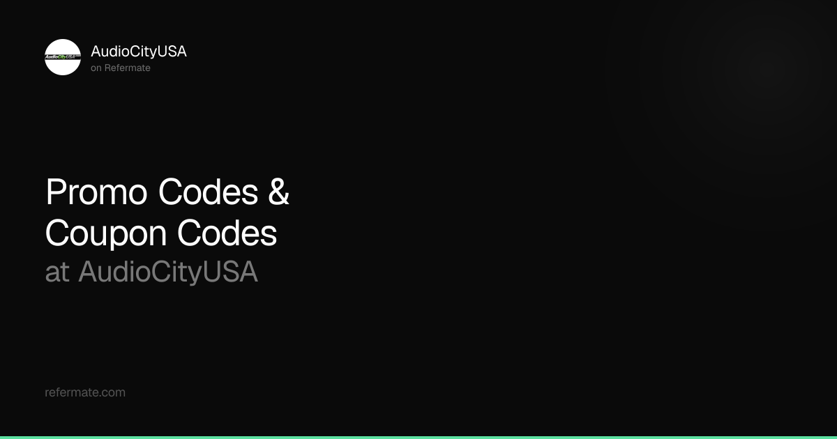 AudioCityUSA Promo Codes - 13 Verified - $100 Off - April 2026 | Refermate