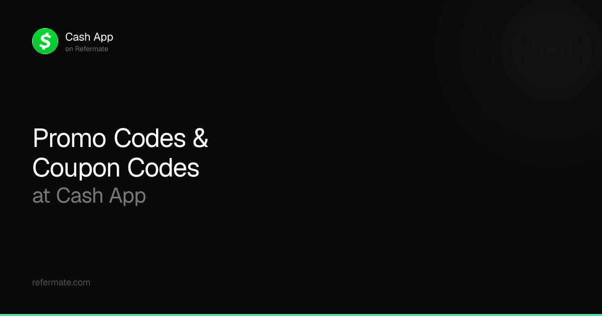 Cash App Promo Codes - 7 Verified - $30 Off - April 2026 | Refermate