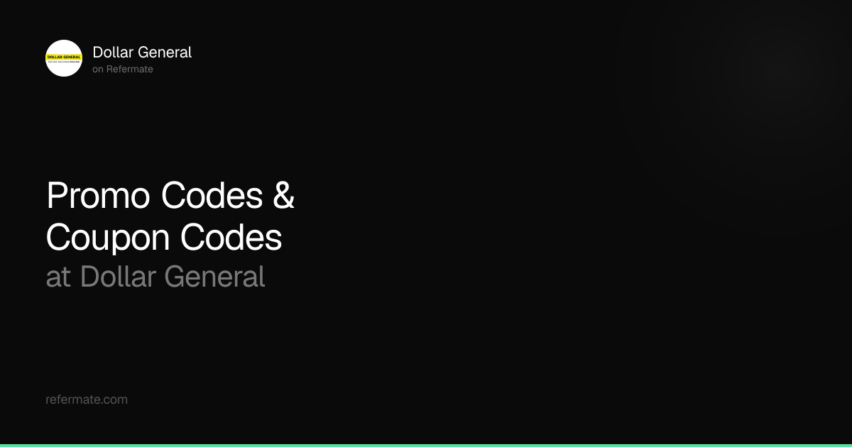 Dollar General Promo Codes - 35 Verified - 70% Off - May 2026 | Refermate
