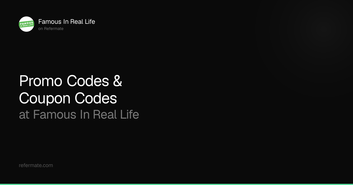 Famous In Real Life Promo Codes - 35 Verified - 20% Off - April 2026 ...