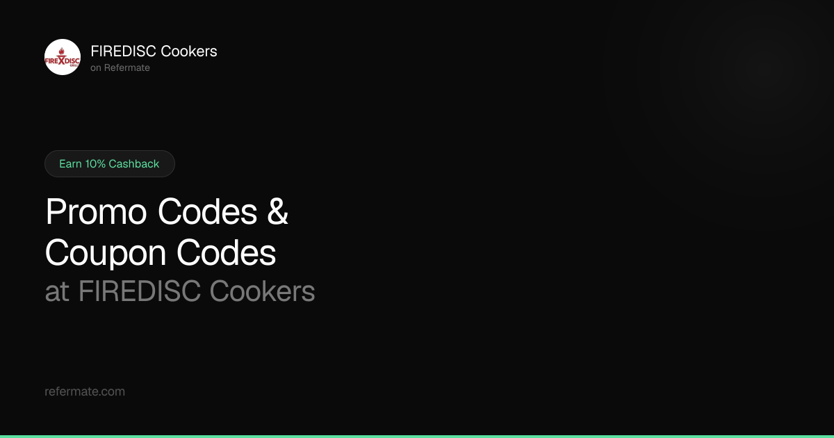 FIREDISC Cookers Promo Codes - 30 Verified - 20% Off - May 2026 | Refermate