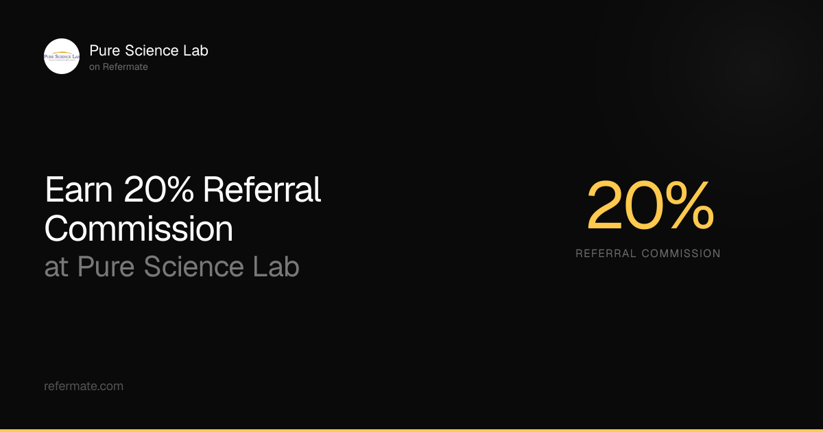 Pure Science Lab Referral Program - Earn 20.0% Commission - April 2026