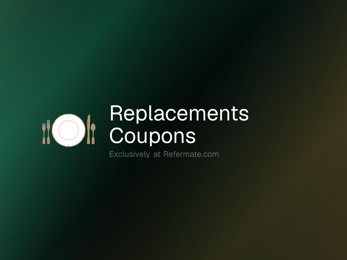 Replacements Promo Codes - 62 Verified - 15% Off - July 2026 | Refermate
