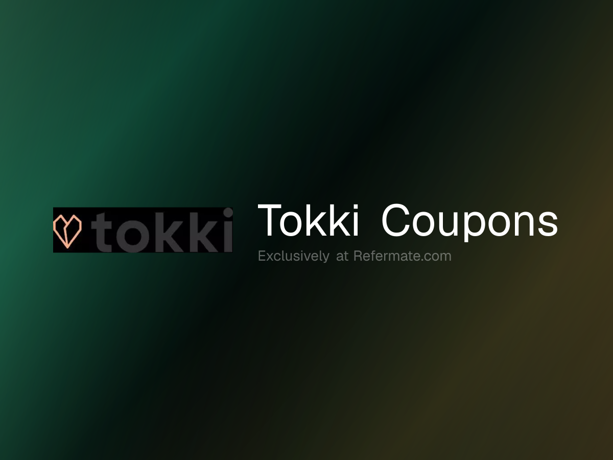 Tokki Promo Codes - 3 Verified - 15% Off - July 2026 | Refermate