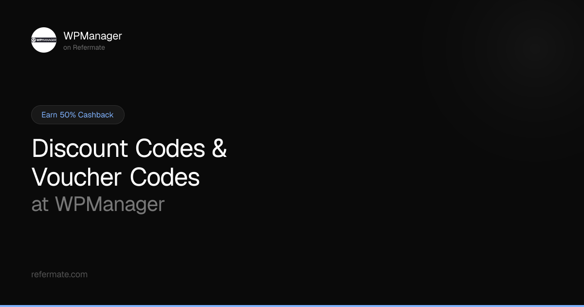 WPManager Discount Codes - 2 Verified - 25% Off - April 2026 | Refermate